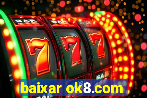 baixar ok8.com